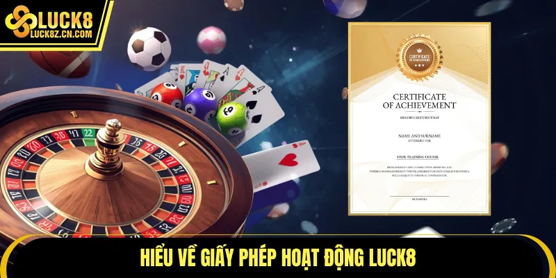 Hiểu về giấy phép hoạt động LUCK8