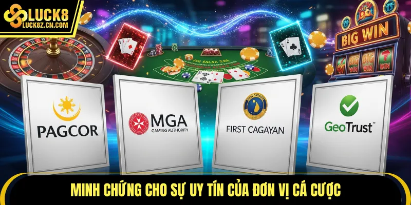 Minh chứng cho sự uy tín của đơn vị cá cược