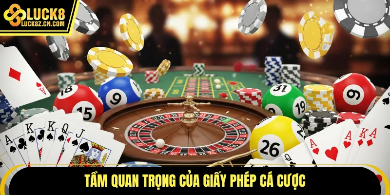 Tầm quan trọng của giấy phép cá cược