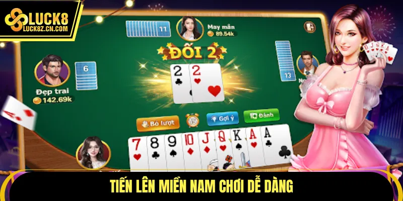 Tiến lên miền Nam chơi dễ dàng