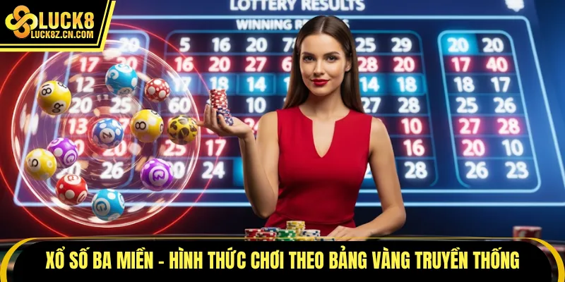 Xổ số ba miền - Hình thức chơi theo bảng vàng truyền thống