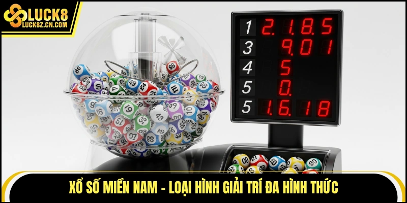 Xổ số miền Nam - Loại hình giải trí đa hình thức